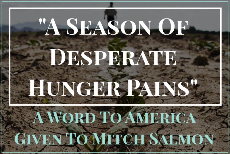 a-season-of-desperate-hunger-pains-a-word-to-america-given-to-mitch